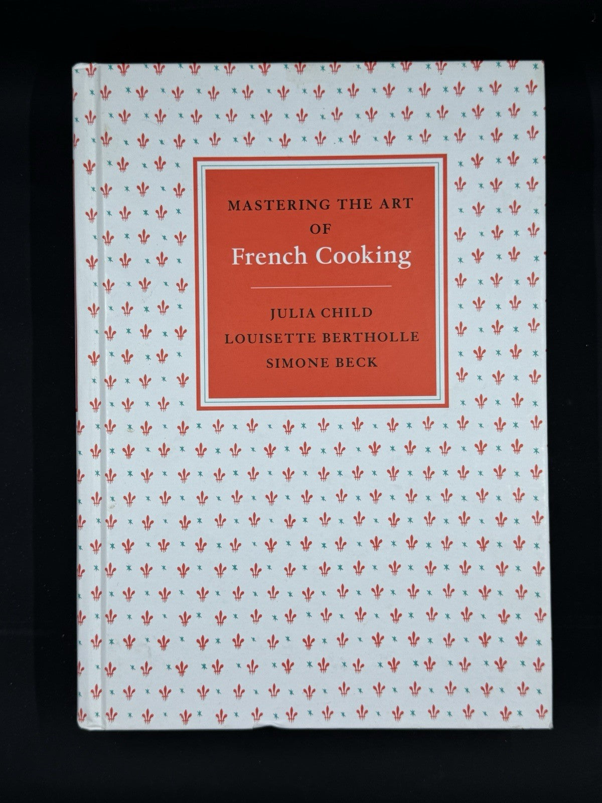 Mastering the Art of French Cooking: Volume 1 Julia Child 2009 Hardcover