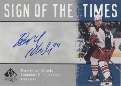 2000-01 SP Authentic - Sign of the Times Rostislav Klesla #RK (AU, RC)